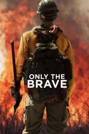 Héroes en el infierno (Only the Brave)