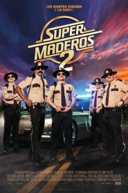 Super Maderos 2 (Super Troopers 2)