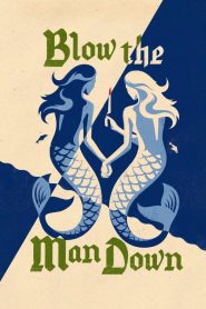 Derribad al hombre (Blow the Man Down)
