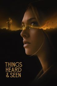 La apariencia de las cosas (Things Heard & Seen)