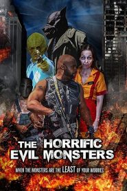 The Horrific Evil Monsters