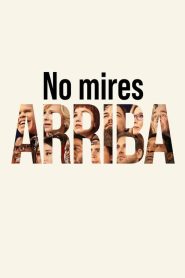 No mires arriba (Don’t Look Up)
