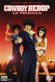 Cowboy Bebop la película: Llamando a las puertas del cielo