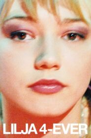 Lilja forever (Lilja 4-ever)